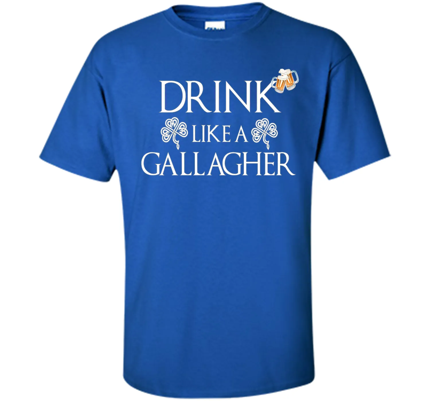 Drink Like A Gallagher T-Shirt