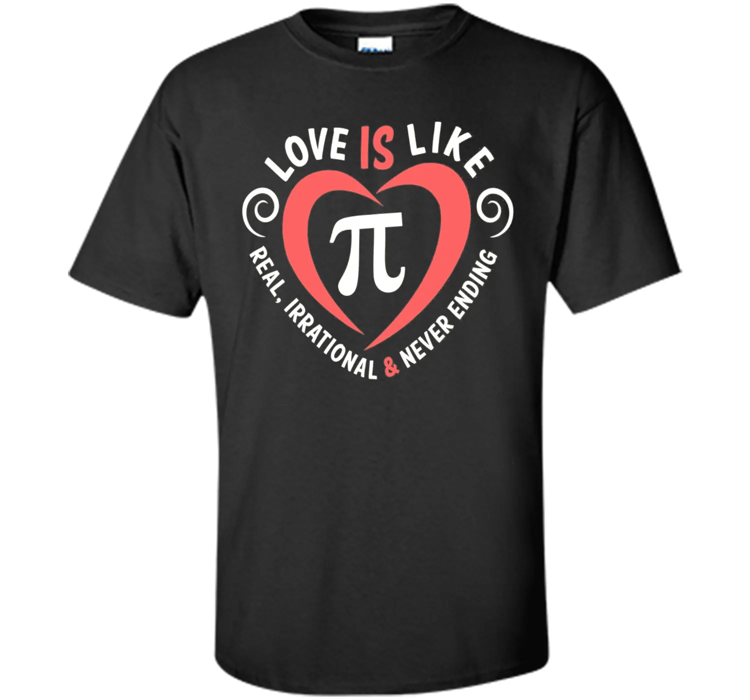 Love Is Like Pi Never Ending T-Shirt Math Pi day Gift Shirt